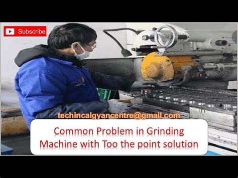 Grinding Machine Problems