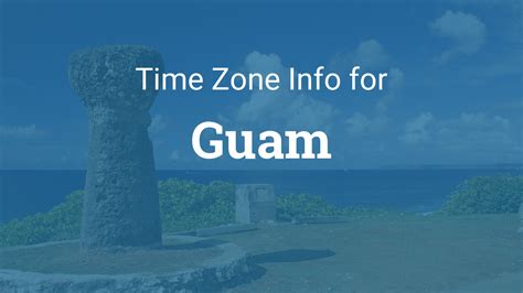 Unlock Guam's Time Zone in 5 Minutes: Your Ultimate Quick Guide