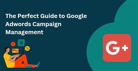 guide to google adwords campaign management