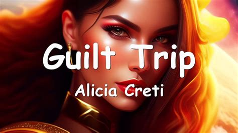 guilt trip by alicia creti lyrics