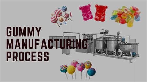Gummy Candy Manufacturing Process