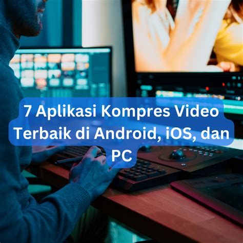 gunakan aplikasi kompres video