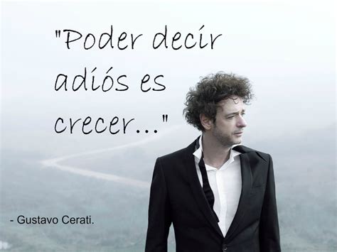 gustavo cerati decir adios es crecer