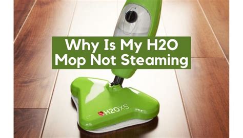H20 Mop X5 Not Steaming