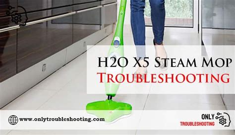 H2O Mop Troubleshooting