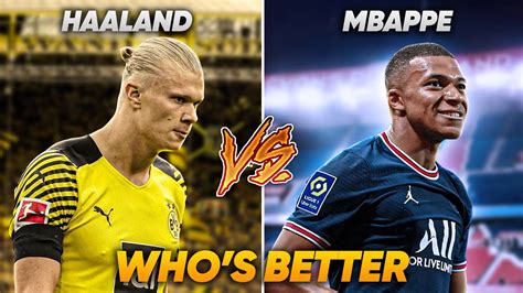 haaland vs mbappe who is better