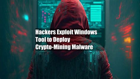 Hackers Hijack Windows Tool to Spread Crypto-Mining Malware
