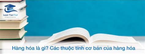 hai thuoc tinh cua hang hoa