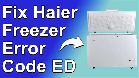 Haier Upright Freezer Error Code Ed