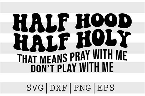 Half Hood Half Holy Svg Half Holy Half Hood That Means Pray Etsy