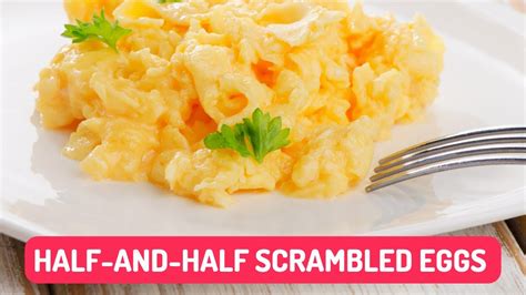 Half And Half In Scrambled Eggs
