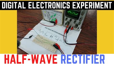 Half Wave Rectifier Experiment Observations With Conclusion