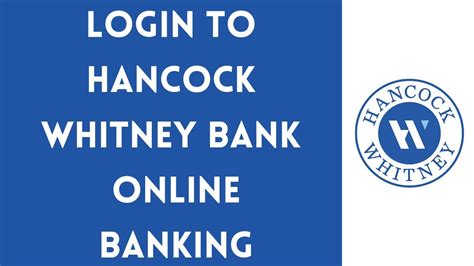 Hancock Whitney Bank Login How To Use Online Banking Account