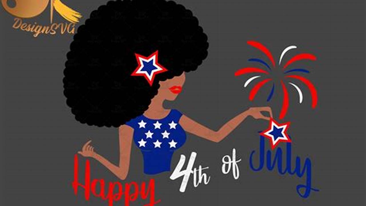 Unveiling the Essence of "Happy 4th of July African American Images": Discoveries and Insights