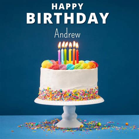 Happy Birthday Andrew: Celebrating Another Year Of Life
