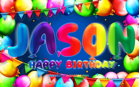 Happy Birthday Jason: Celebrating Another Year Of Life