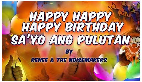 Happy Birthday Sayo Ang Pulutan Lyric Video - YouTube