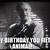 happy birthday you filthy animal gif