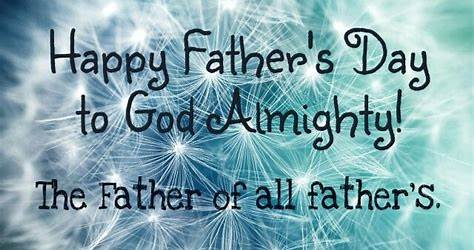 Happy Fathers Day God