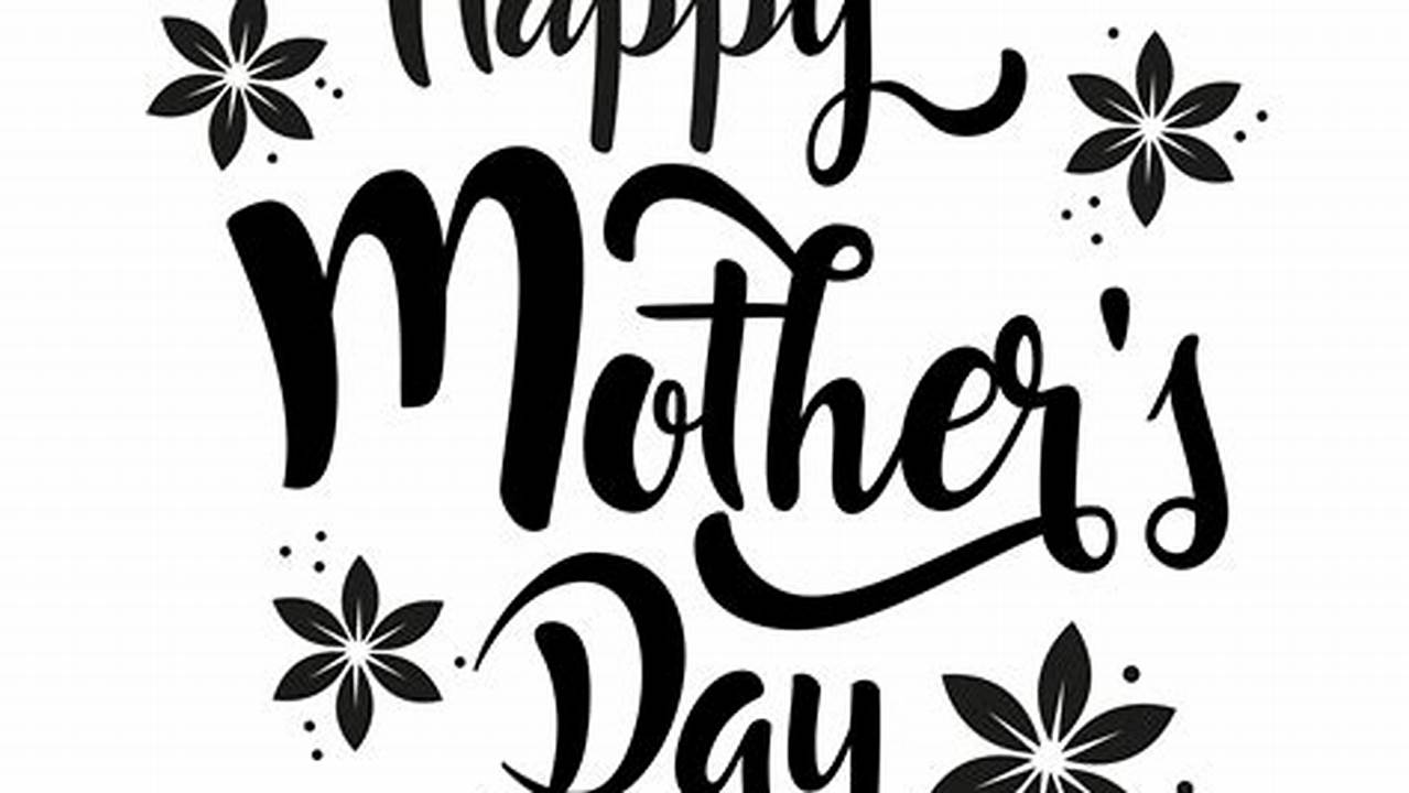 Unleash the Power of "Happy Mother's Day Clipart Black and White"