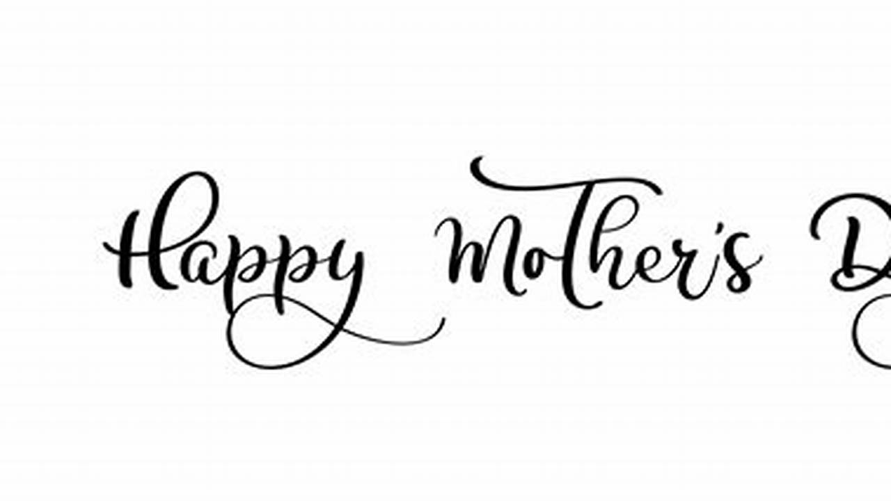 Discover the Art of "Happy Mothers Day Font Style Copy Paste": A Guide to Creative Mother's Day Greetings