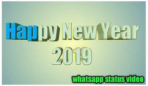 Happy New Year 2019, Status, Greetings, Whatsapp Video, E