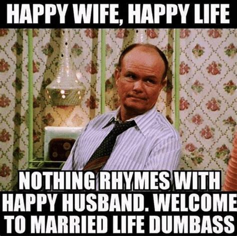 Happy wife equals happy life Imgflip