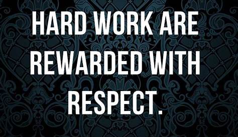 Hard Work And Respect Quotes About 120