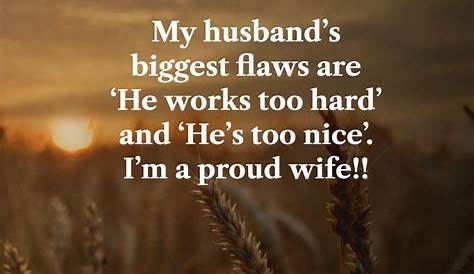 Hard Work Quotes For Husband 50 ing To Express Your Love Your