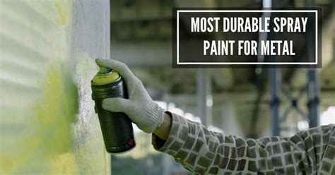 Hardest Paint For Metal