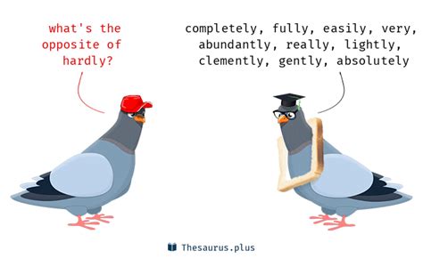 hardly antonyms