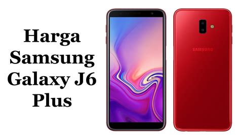 Harga Samsung Galaxy J6+ Dan Spesifikasi Lengkap ! YouTube