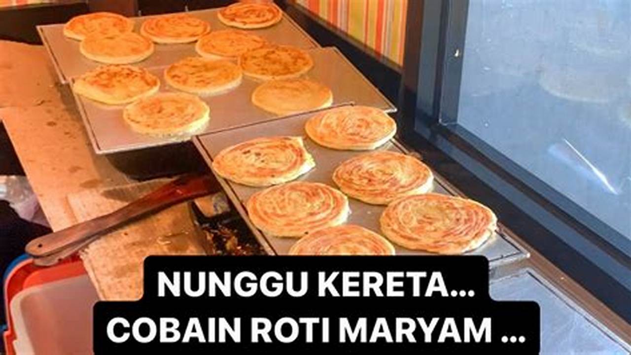 Harga Roti Maryam Salman di Stasiun: Rahasia Terungkap!