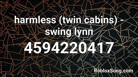 harmless (twin cabins) - swing lynn Roblox ID - Roblox music codes