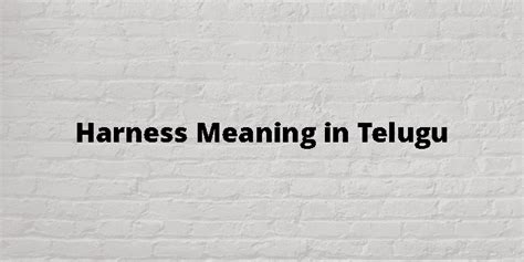 harness meaning in telugu with example