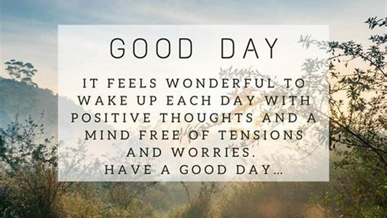 Unveiling the Power of "Have a Good Day" Images and Quotes: Discoveries and Insights