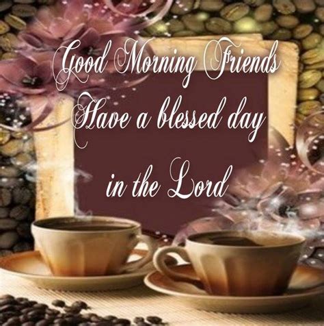 have a blessed day in the lord