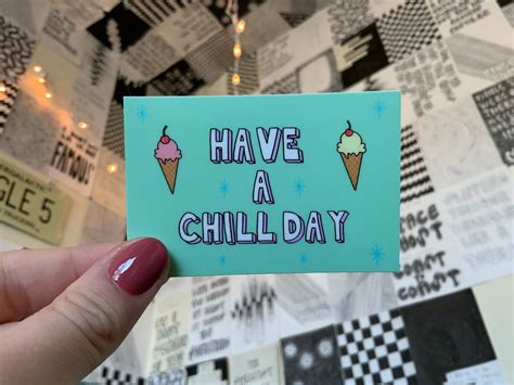 have a chill day