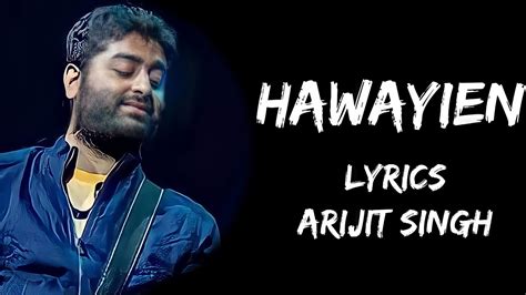 hawayein song lyrics arijit singh in hindi