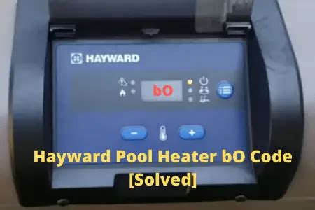 [100 fixed*] hayward pool heater error codes (A to Z Troubleshooting