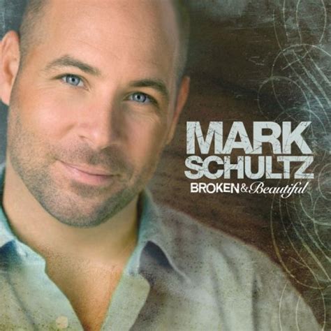 he is mark schultz lyrics