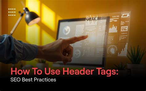 Header Tags Example: Tips And Tricks For Better Seo Ranking