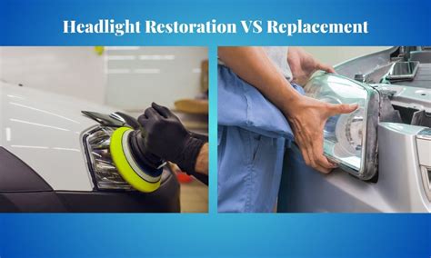 Headlight Restoration Vs Replacement