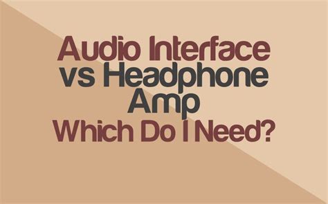 Headphone Amp Vs Audio Interface
