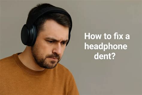 headphone dent explained