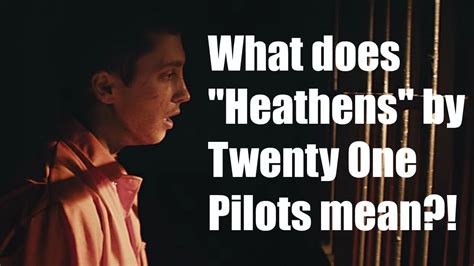 heathens by twenty one pilots meaning