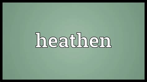 heathens meaning slang