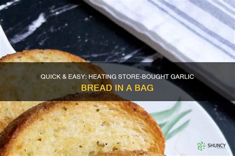 Heating Store Bought Garlic Bread