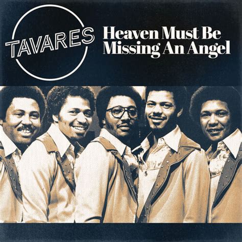 heaven must be missing an angel tavares live