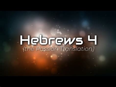 hebrews 4 the passion translation